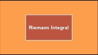 Riemann Integral  Introduction [upl. by Francine]