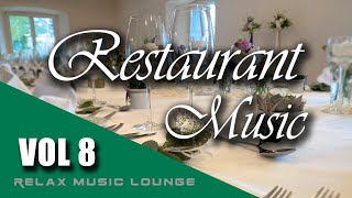 Restaurant Music VOL8  Relaxing Instrumental Background Music for Cafe Restaurant and Bistro [upl. by Kenzie]