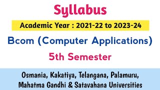 Syllabus 202324  Bcom Computer Applications  Bcom 5th semester  UG Degree  OU KU PU MGU SU TU [upl. by Thane39]