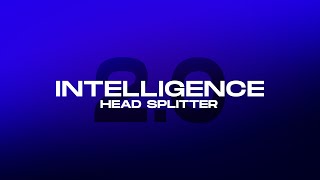 HEAD SPLITTER  Intelligence 20 [upl. by Ahsar]