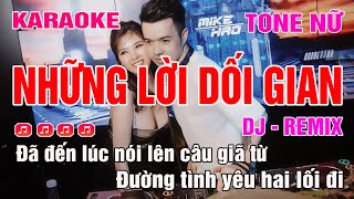 Karaoke Remix Tone Nữ  Những Lời Dối Gian  Nhạc sống DJ chất lượng cao [upl. by Brigette961]