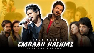 True Love  Emraan Hashmi X Kk Mashup  Emraan Hashmi Love songs  best of kk songs  Pritz [upl. by Aletha]