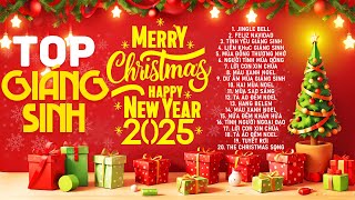 TOP Nhạc Giáng Sinh Hay Nhất ❄☃  Mừng Mùa Giáng Sinh Anh Lành  Nhạc Noel Giáng Sinh Cực Hay 2025 [upl. by Eveivenej]