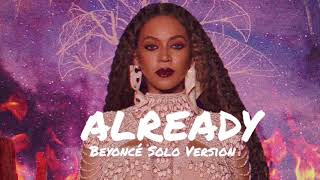 Beyoncé  Already Solo Version [upl. by Revkah]