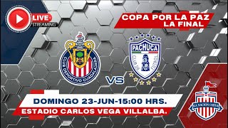 CHIVAS VS PACHUCA FINAL COPA POR LA PAZ EN VIVO LA PREVIA [upl. by Nakre]