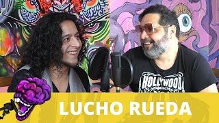 Episodio 79 LUCHO RUEDA [upl. by Nader]