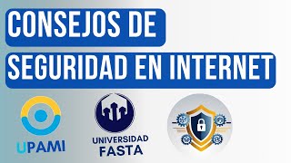 Consejos de Seguridad en Internet educación upami ufasta [upl. by Nilved]