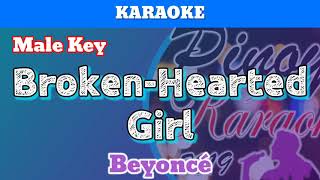 BrokenHearted Girl by Beyoncé Karaoke  Male Key [upl. by Nonnel]