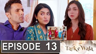 Tark E Wafa Episode 13 Promo  Tark E Wafa Episode 12 Review  Tark E Wafa Episode 13 Teaser [upl. by Gardener]