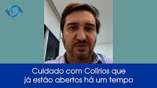 Cuidado com Colírios que já estão abertos há um tempo [upl. by Donohue253]