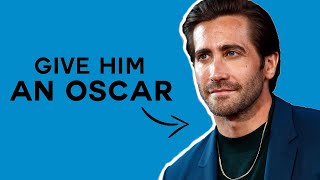 Why Jake Gyllenhaal is the Bravest Actor of our Generation [upl. by Ahsyekal]