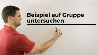 Beispiel auf Gruppe untersuchen mit vorgegebener Tafel  Mathe by Daniel Jung [upl. by Casabonne780]