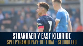 STORY OF THE MATCH  Stranraer v East Kilbride  SPFL Pyramid PlayOff Final  Second Leg [upl. by Tien]