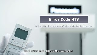 Panasonic error Code H19 Indoor Unit Fan Motor  DC Motor Mechanism Locked [upl. by Niar]