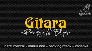 GITARA  PAROKYA NI EDGAR  INSTRUMENTAL  MINUS ONE [upl. by Katey]