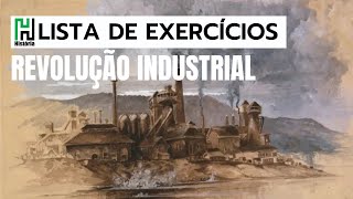 Lista de História  Revolução Industrial  Resolução de Exercícios [upl. by Quinton]