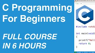 C Programming for Beginners  Full Course [upl. by Yllac]