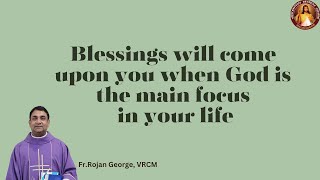 Blessings will come upon you when God is the main focus in your life Fr Rojan George  VRCM [upl. by Ahsanat]