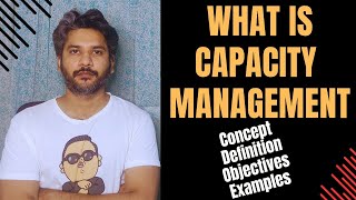 What Is Capacity Management  Concept Definition amp Examples Of Capacity Management [upl. by Nura]