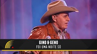 Gino amp Geno  Foi Uma Noite Só Ao VivoVídeo Oficial [upl. by Solracnauj]