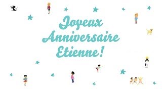 ♫ Joyeux Anniversaire Etienne ♫ [upl. by Orten178]