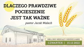 15122022 – Jacek Wałach – Dlaczego prawdziwe pocieszenie jest tak ważne [upl. by Breh]