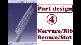 FORMATION CATIA  PART DESIGN 4 NervureRIB amp Renure SLOT [upl. by Bopp]