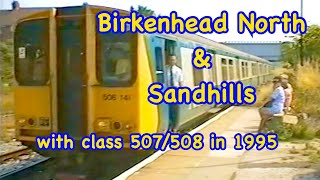 Birkenhead North amp Sandhills with bluegrey plus yellow 3rd rail class 507508 electrics in 1995 [upl. by Ytsirhc]