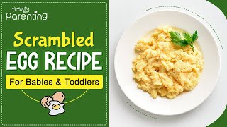 Scrambled Egg Recipe for Babies and Toddlers [upl. by Ybba]