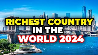 Top 10 Richest Countries in the World 2024 [upl. by Wehtta666]