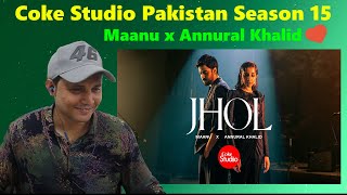 Indian Reaction On Jhol  Coke Studio Pakistan Season 15  Maanu x Annural Khalid [upl. by Keung912]