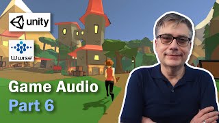 Game Audio with Unity and Wwise Part 6 Audio Buses Mixing and Reverb Zones [upl. by Aid]