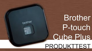 Produkttest flexibles Beschriftungsgerät Ptouch CUBE Plus von Brother 🖨️ [upl. by Miltie973]