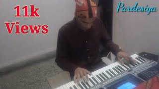 Pardesiya Yeh Sach hai Piya Keyboard Instrumental Song 1 [upl. by Esilahc]