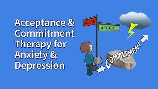 Acceptance amp Commitment Therapy for Anxiety amp Depression [upl. by Feola]