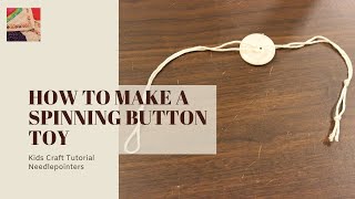 Spinning Button Toy  How to Make a Button Whirlgig [upl. by Leirej889]