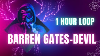 Barren Gates  Devil 1 Hour Bass Boosted II Chill amp Enjoy II Classic World [upl. by Gambrill]