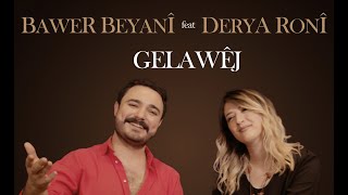 BAWER BEYANÎ featDERYA RONÎ  GELAWÊJ 4K [upl. by Anivol294]