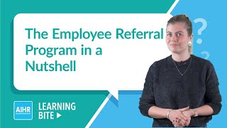 The Employee Referral Program in a Nutshell  AIHR Learning Bite [upl. by Hightower]