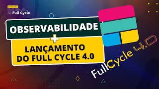 Observabilidade e lançamento do Full Cycle 40 [upl. by Dressler459]