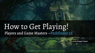 Pathfinder 2E  How to Get Playing [upl. by Yttisahc2]