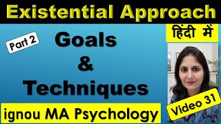 Goals amp Techniques Existential Humanistic Approach Hindi Counselling Psychology ignou Monica Josan [upl. by Burnside556]