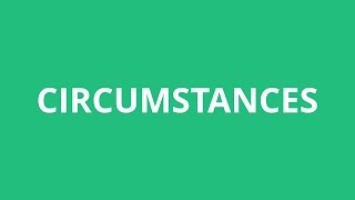 How To Pronounce Circumstances  Pronunciation Academy [upl. by Brest680]