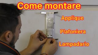 Tutorial come montare lampadario applique plafoniera fai da te [upl. by Acirehs]