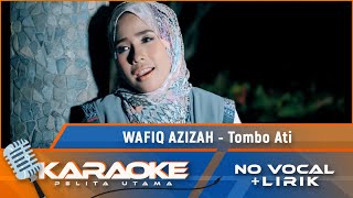 Karaoke Version TOMBO ATI  Wafiq Azizah  Karaoke Lagu Religi Islam  no vocal [upl. by Ilyssa]