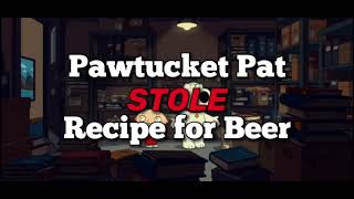 FAMILY GUY Pawtucket Pat STOLE Recipe for Beer  Starring Dali the Cat [upl. by Conley]