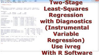 Two Stage Least Squares Regression Diagnostics Instrumental Variable Regression Use ivreg R Software [upl. by Nyleimaj305]