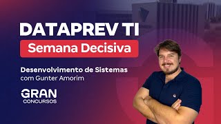 Concurso Dataprev TI  Semana Decisiva  Desenvolvimento de Sistemas com Gunter Amorim [upl. by Meredeth838]