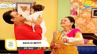 Ep 1642  Daya Ki Beti  Taarak Mehta Ka Ooltah Chashmah  Full Episode  तारक मेहता [upl. by Colinson]