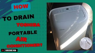 How to drain toshiba portable air conditioner [upl. by Hoehne]